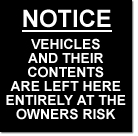 aluminium vehicles and their contents are left here entirely at the owners risk sign