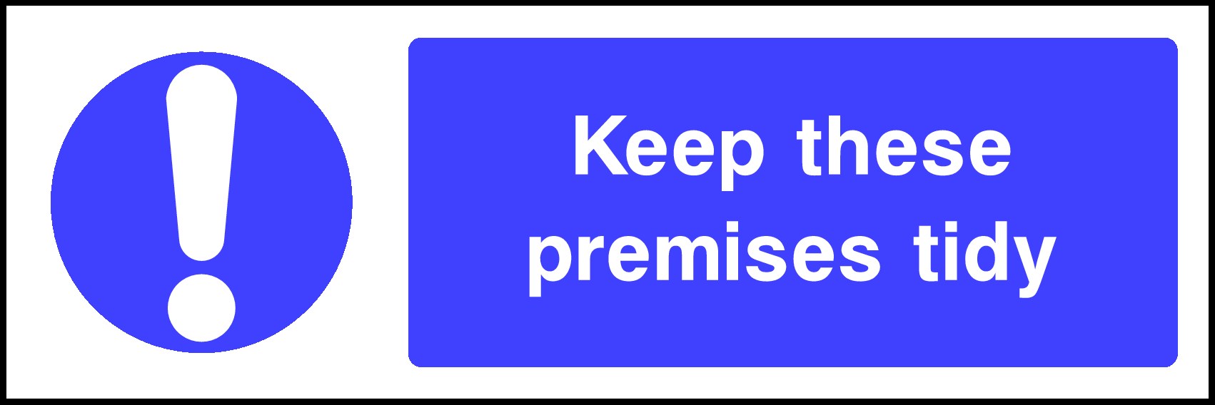 Keep These Premises Tidy Signs and Stickers