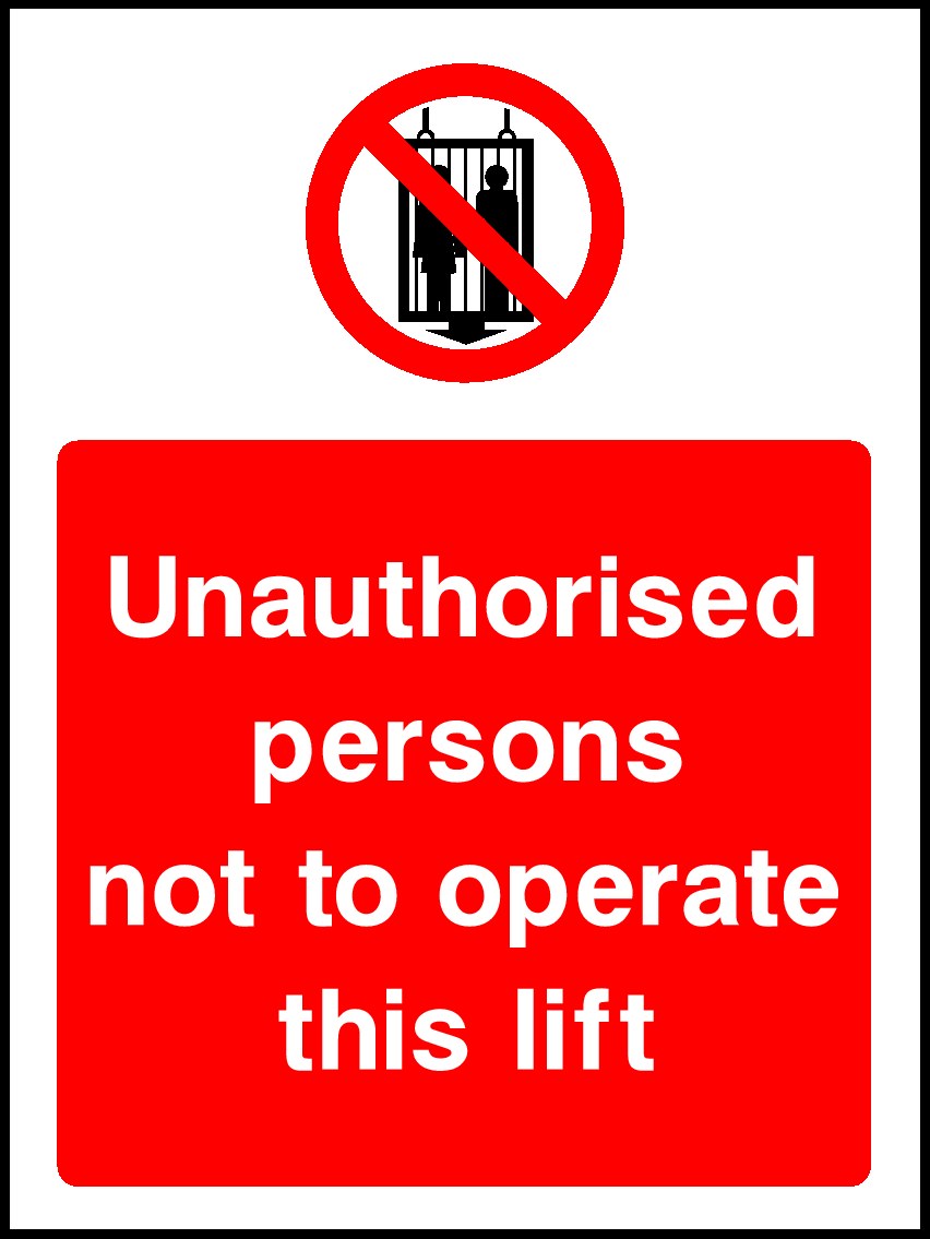 Unauthorised Person Not To Operate This Lift Signs and Stickers