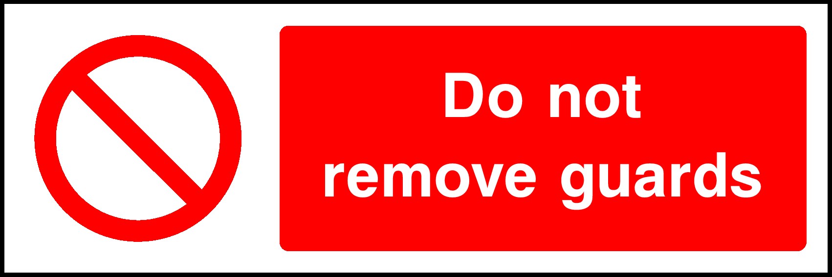 Do Not Remove Guards Signs and Stickers