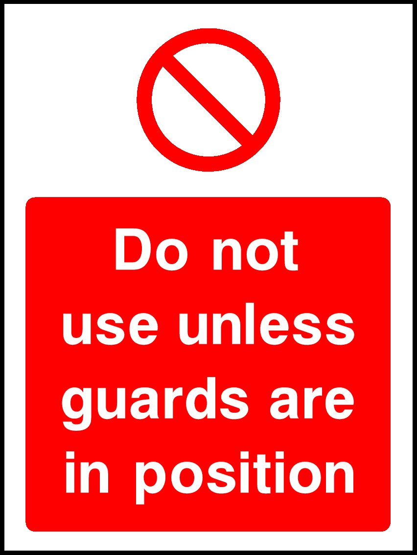 Do Not Use Unless Guards Are In Position Signs and Stickers