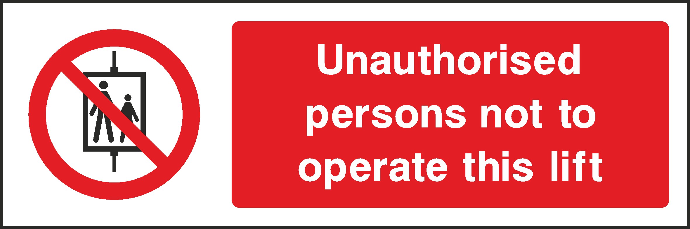 Unauthorised Persons Do Not Operate This Lift Signs and Stickers