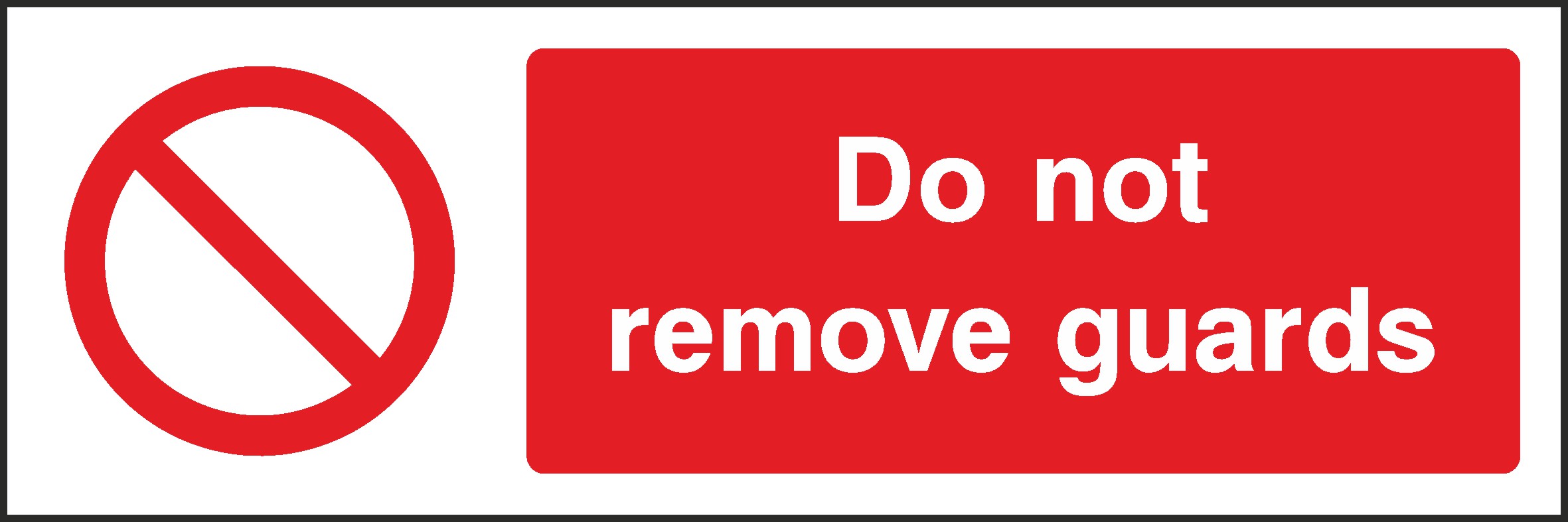 Do Not Remove Guards Signs and Stickers