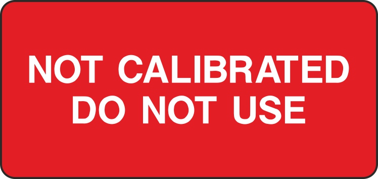 Not Calibrated Signs and Stickers
