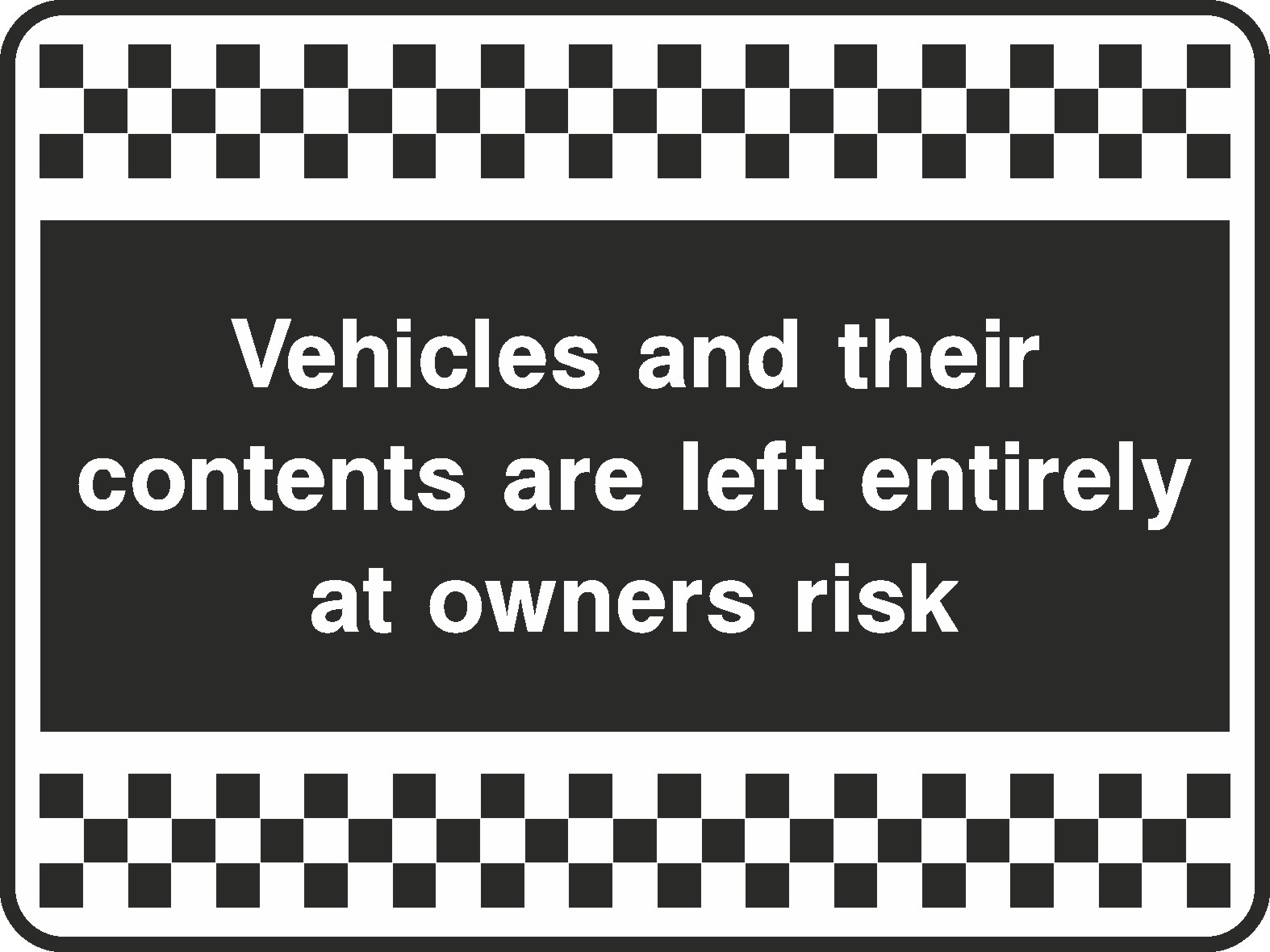 Vehicles Left At Owners Risk Signs and Stickers