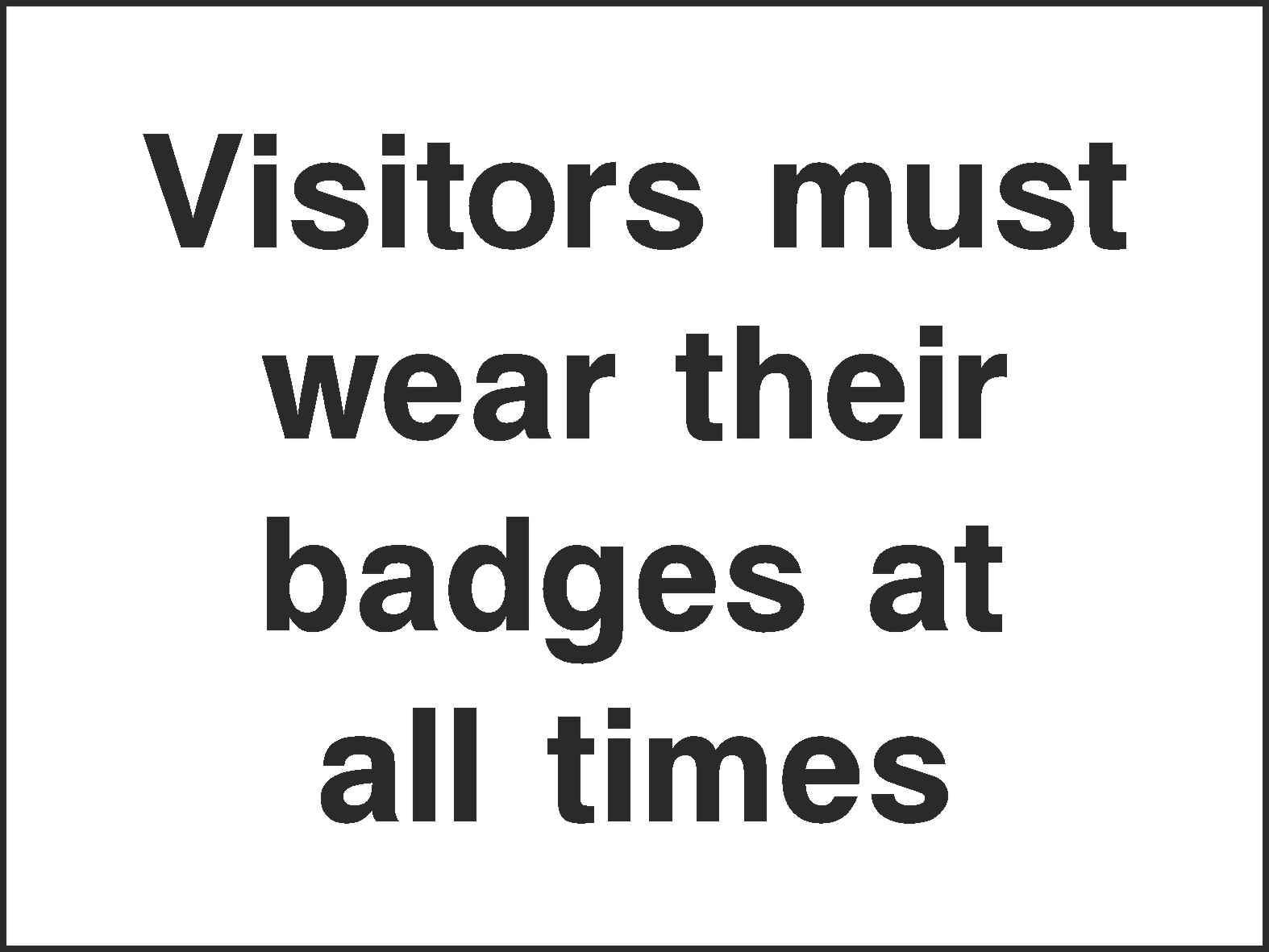 Visitors Must Wear Badges Signs and Stickers